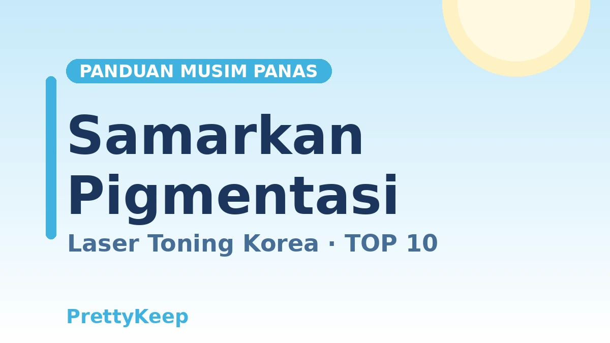 Wajib di Musim Panas — Panduan Lengkap Laser Toning & Perawatan Pigmentasi/Melasma di Korea 1