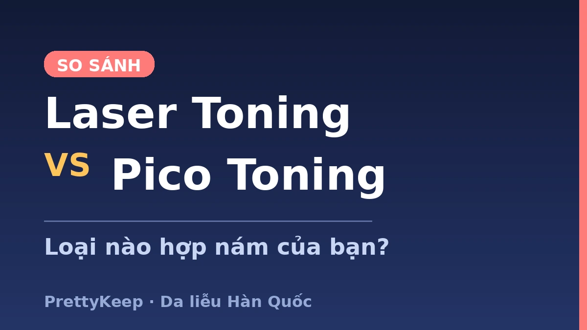 Cẩm nang mùa hè — Hướng dẫn đầy đủ về Laser Toning & điều trị nám, sạm da tại Hàn Quốc 2