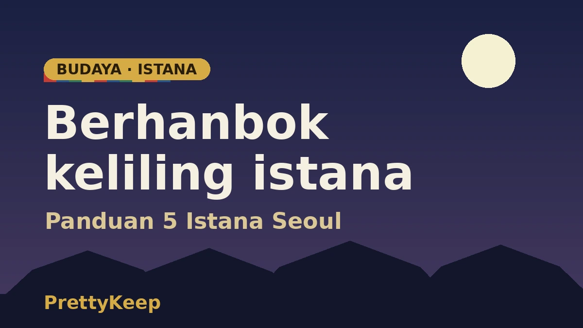 Tur Lima Istana Besar Seoul dengan Hanbok — Panduan Lengkap Gyeongbokgung & Changdeokgung 1