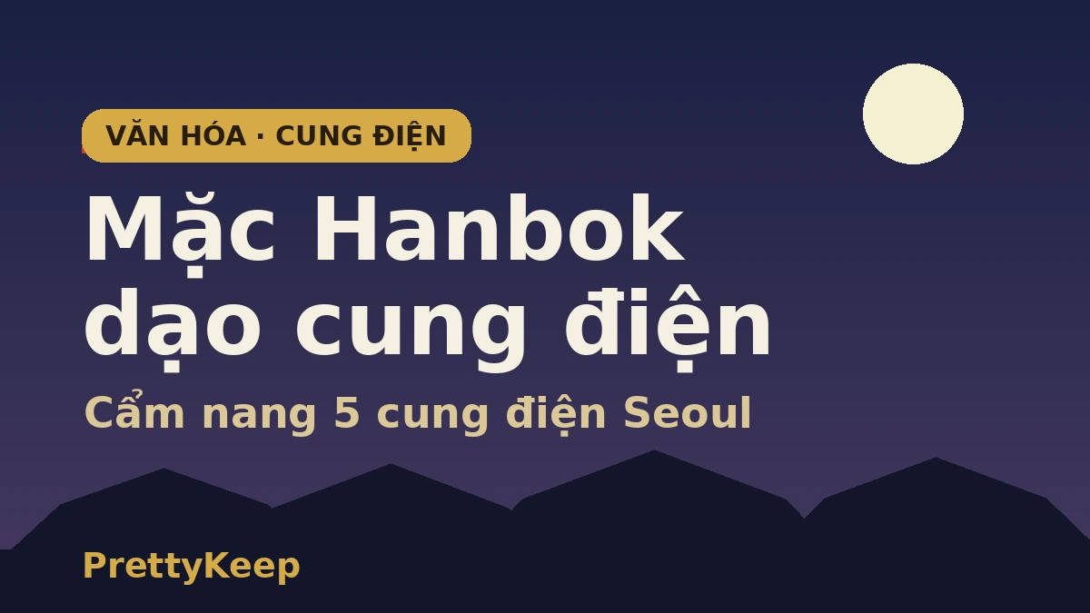 Tour 5 cung điện lớn của Seoul trong trang phục Hanbok — Cẩm nang Gyeongbokgung & Changdeokgung 1