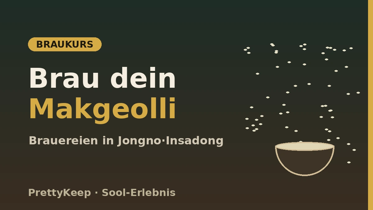 Erlebnis koreanischer Traditionsspirituosen — Der komplette Guide zu Makgeolli-Brauereien & Sool-Bars in Jongno 2