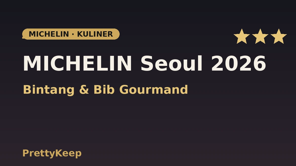 Panduan Lengkap MICHELIN Seoul 2026 — Bintang & Bib Gourmand 1