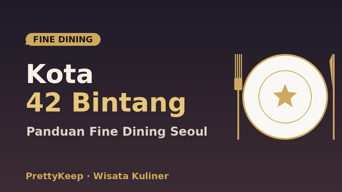 Panduan Lengkap MICHELIN Seoul 2026 — Bintang & Bib Gourmand 2