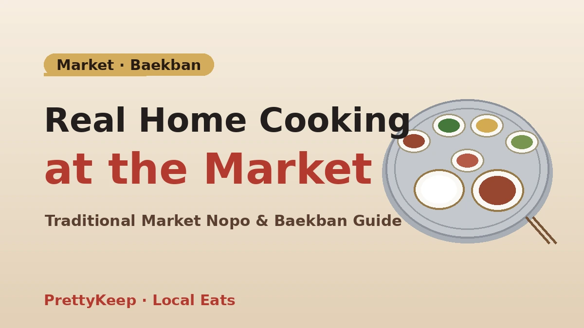 คู่มือฉบับสมบูรณ์ ร้านเก่าแก่ในตลาดดั้งเดิม & แพ็กบัน (สำรับข้าว) — สำรับท้องถิ่นคุ้มค่า 1