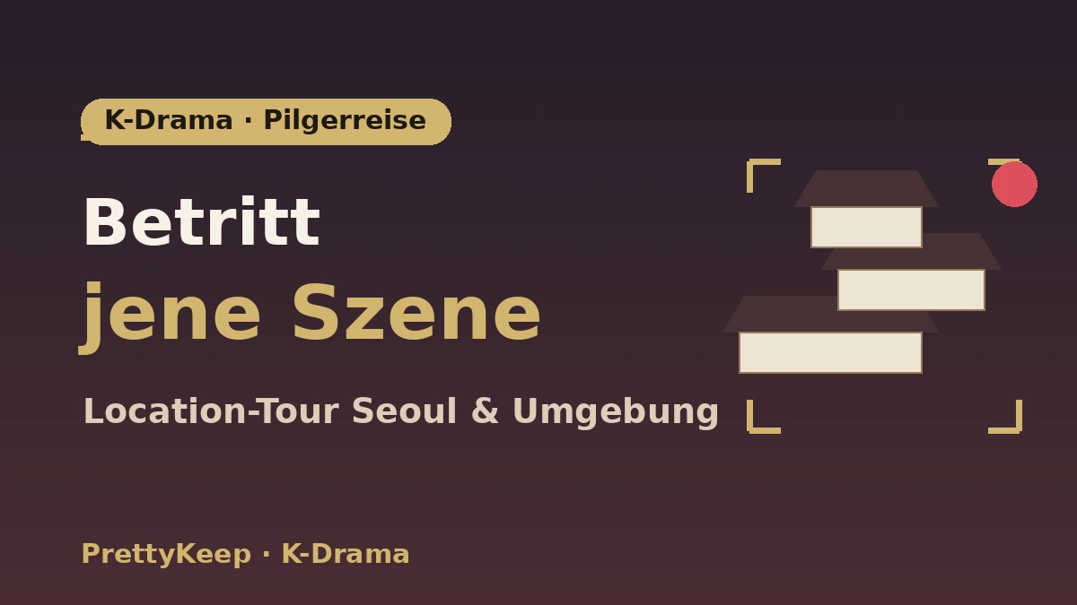 Der komplette Guide zu K-Drama-Drehorten — Tour zu ikonischen Szenen in Seoul & Umgebung 1