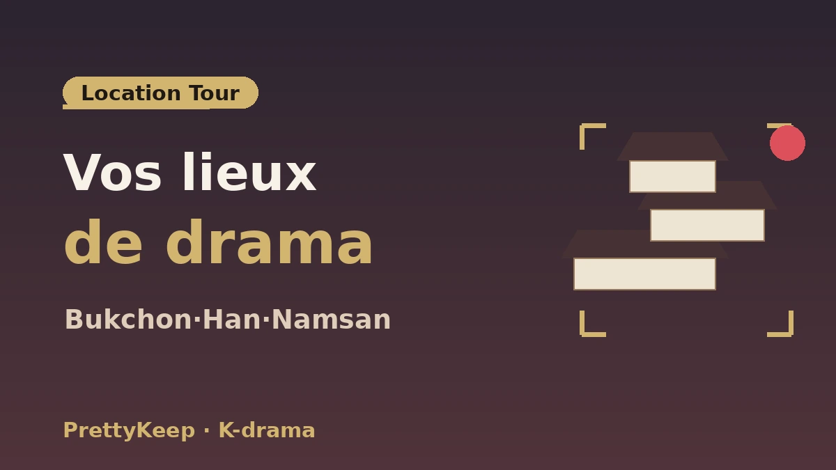 Guide complet des lieux de tournage de K-drama — Tour des scènes cultes à Séoul et alentours 2