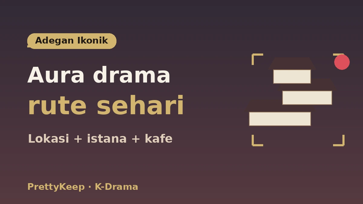 Panduan Lengkap Lokasi Syuting K-Drama — Tur Adegan Ikonik di Seoul & Sekitarnya 3