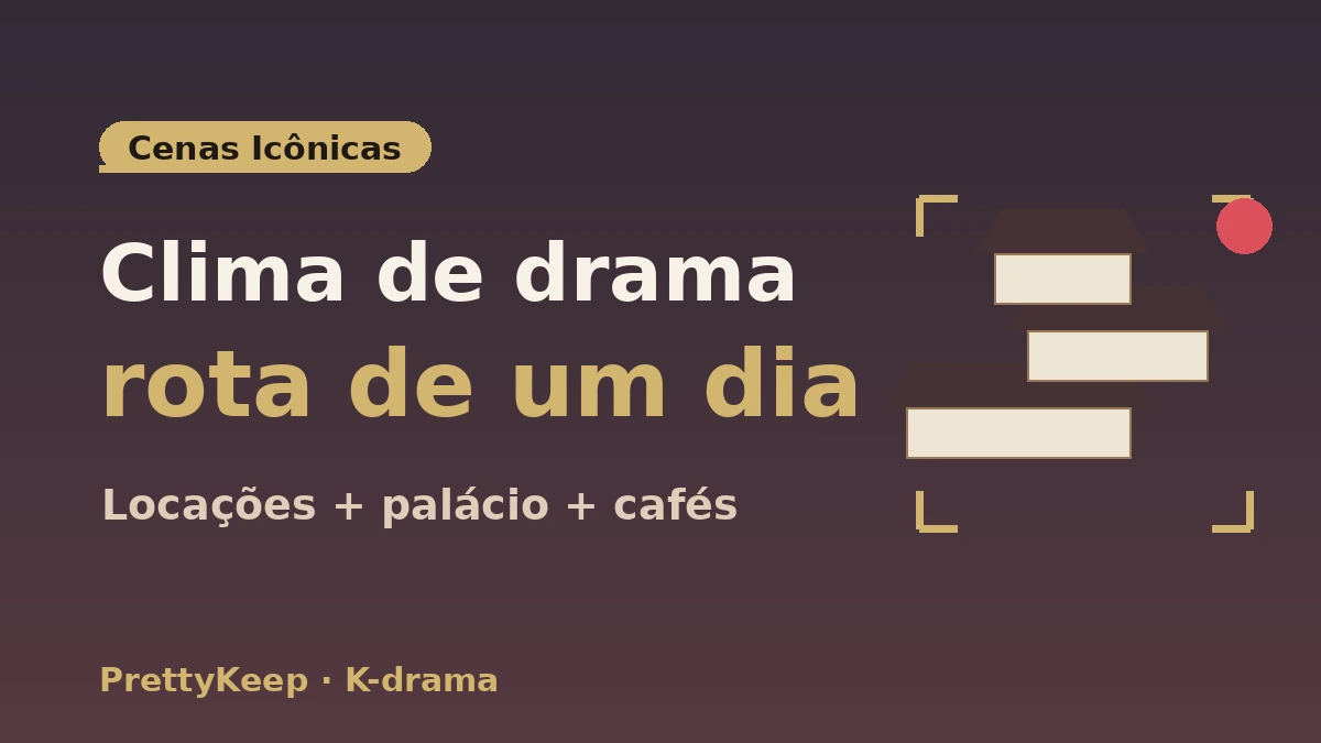 Guia completo de locações de K-drama — Tour de cenas icônicas em Seul e arredores 3