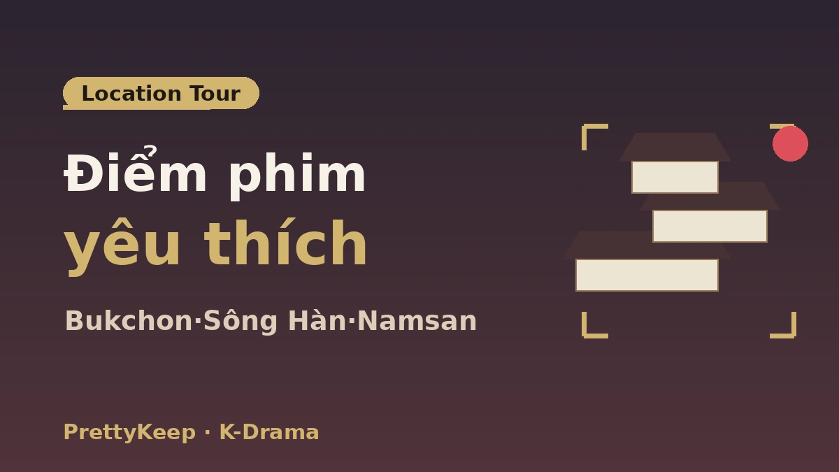 Cẩm nang đầy đủ về địa điểm quay K-drama — Tour cảnh phim ở Seoul & vùng lân cận 2