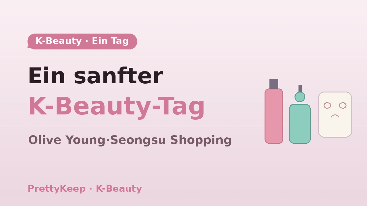Der komplette Guide für einen K-Beauty-Tag — Olive Young·Beauty-Shops in Seongsu & Hautpflege-Kurs 1