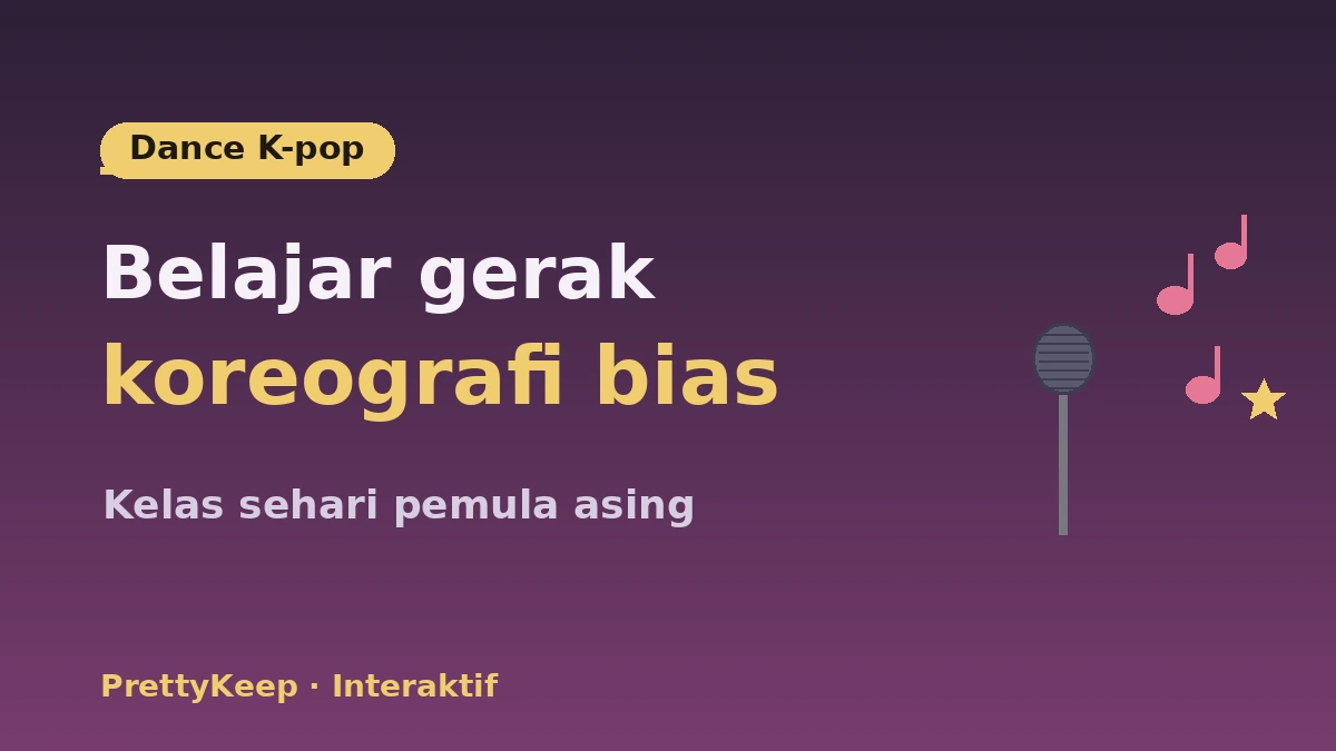 Panduan Lengkap Kelas Dance K-Pop & Karaoke — Pengalaman Sehari untuk Pemula Asing 1