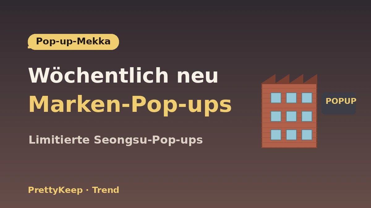 Der komplette Guide zum K-Culture-Spaziergang in Seongsu-dong — Pop-up-Stores·Cafés·Select-Shop-Hotspots 2