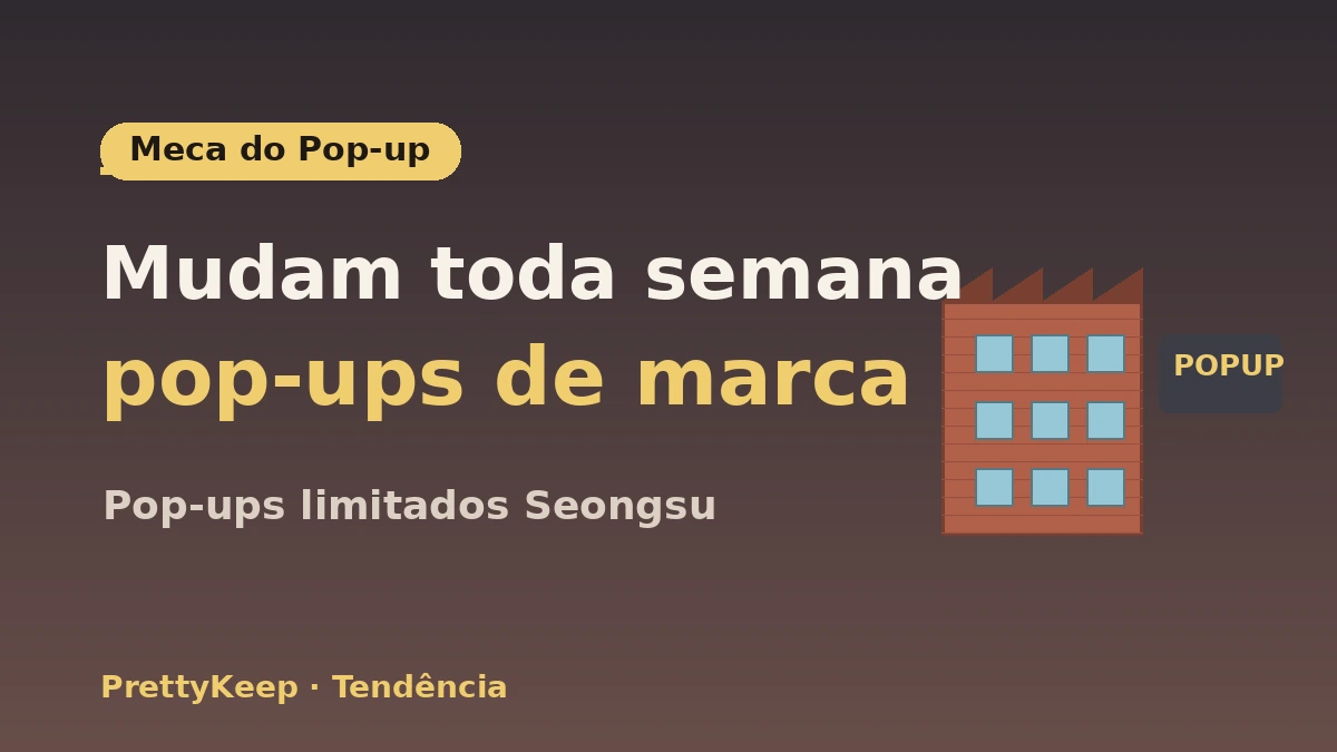 Guia completo do passeio K-culture por Seongsu-dong — Pop-up stores·cafés·hotspots de lojas select 2