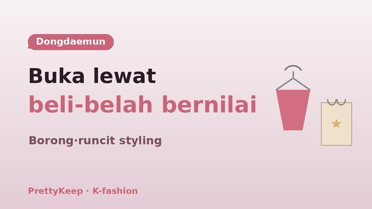 Panduan Lengkap Beli-belah K-Fashion — Kursus Styling Dongdaemun·Myeongdong·Seongsu 2