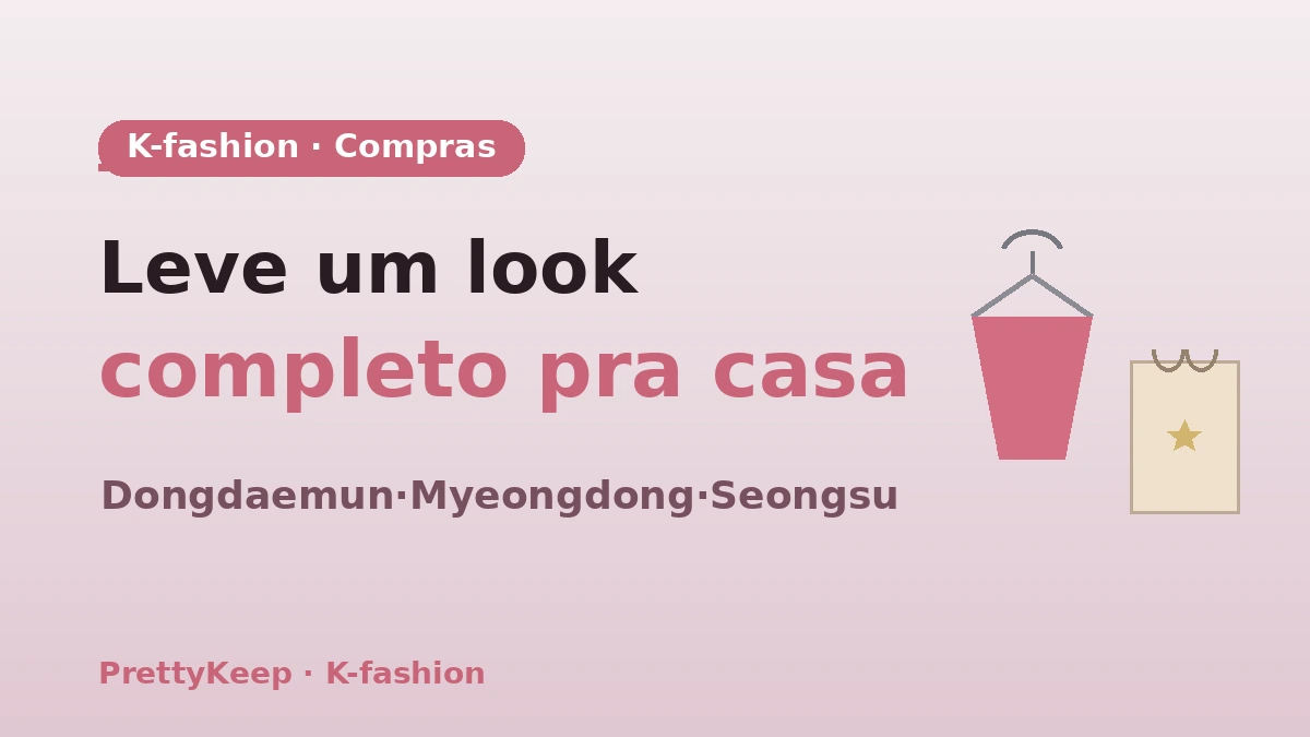 Guia completo de compras de K-fashion — Curso de styling Dongdaemun·Myeongdong·Seongsu 1