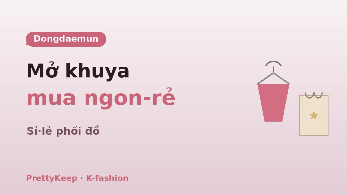 Cẩm nang đầy đủ mua sắm K-fashion — Lộ trình phối đồ Dongdaemun·Myeongdong·Seongsu 2