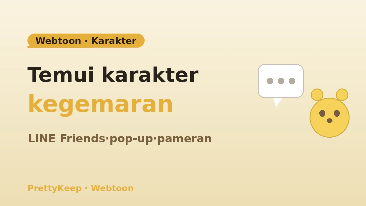 Panduan Lengkap Ziarah Webtoon·Anime & Karakter — Tur LINE Friends·Pop-up·Pameran 1