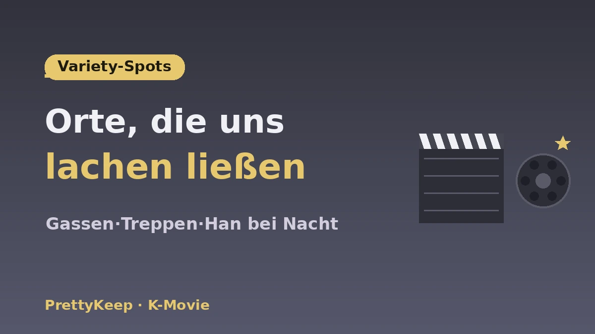 Der komplette Guide zu K-Movie·OTT-Drehorten & Kino-Tour — Film-·Varietyshow-Spots 3