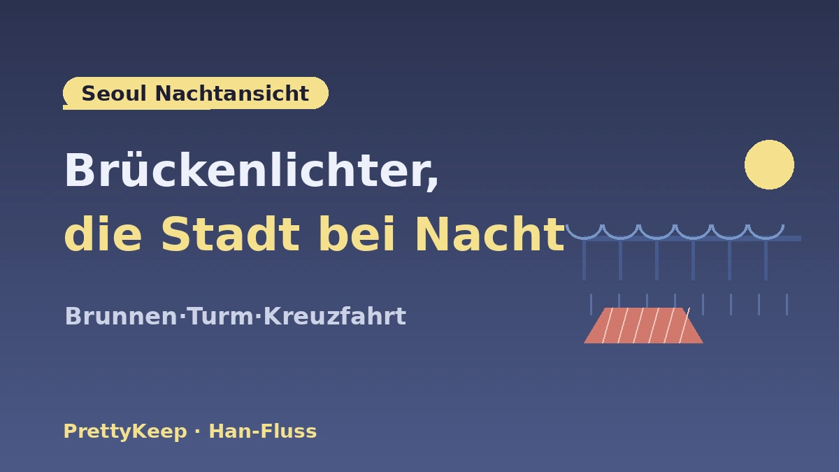 Der komplette Guide zu Seouls Nachtansichten·Han-Fluss-K-Life — Han-Fluss-Picknick·Aussichts-Hotspots 3