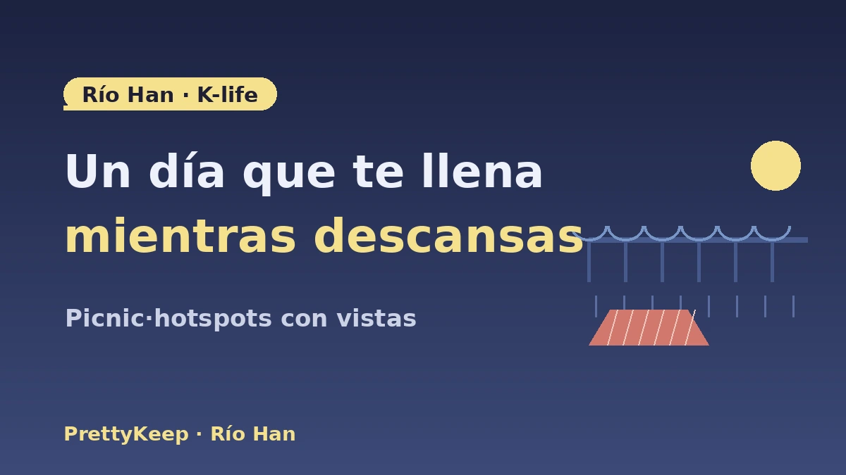 Guía completa de vistas nocturnas de Seúl·K-life del río Han — Picnic en el río Han·hotspots con vistas 1