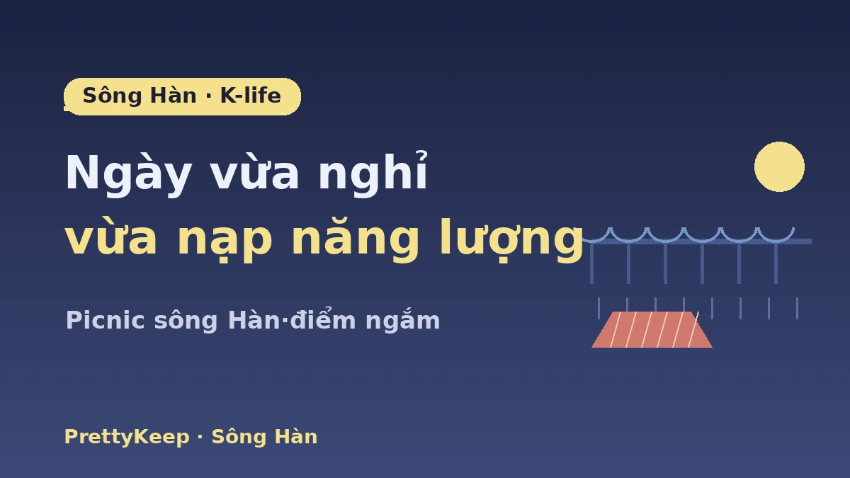 Cẩm nang đầy đủ trải nghiệm cảnh đêm Seoul·K-life sông Hàn — Picnic sông Hàn·điểm hot ngắm cảnh 1