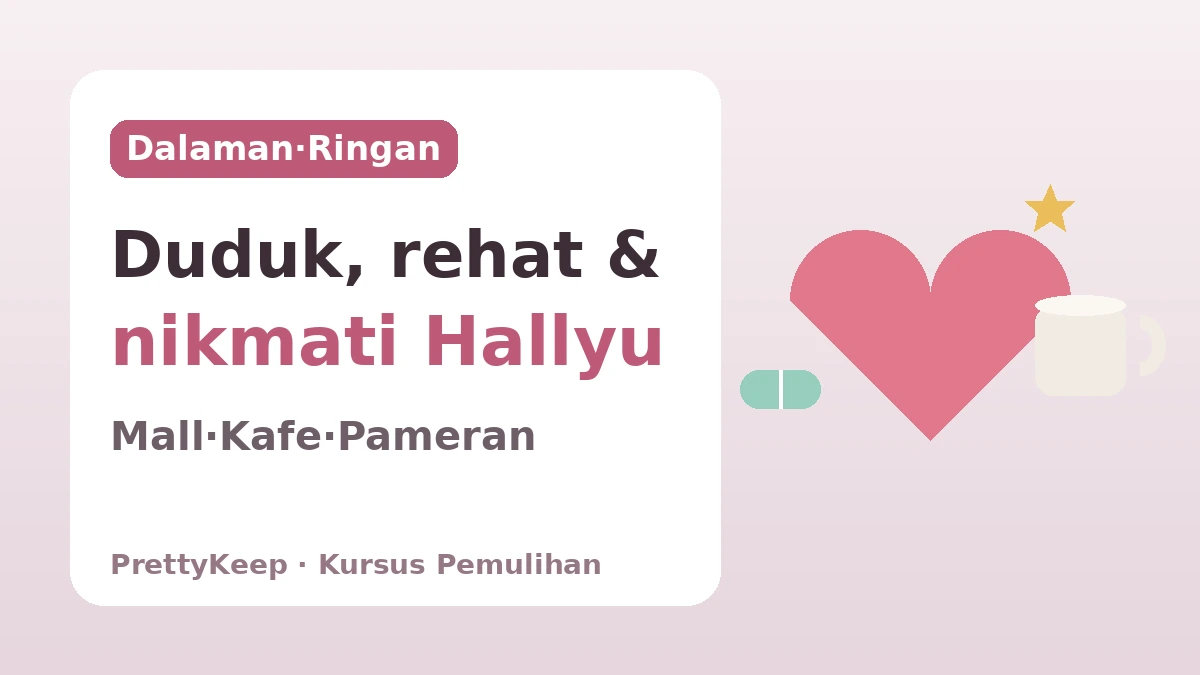 Panduan Lengkap Kursus Pemulihan K-Culture Satu Henti — 7 Pengalaman Hallyu Dalaman Selepas Prosedur 2