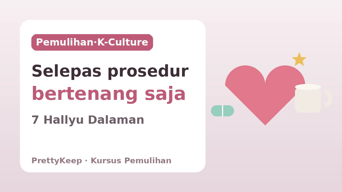 Panduan Lengkap Kursus Pemulihan K-Culture Satu Henti — 7 Pengalaman Hallyu Dalaman Selepas Prosedur 1