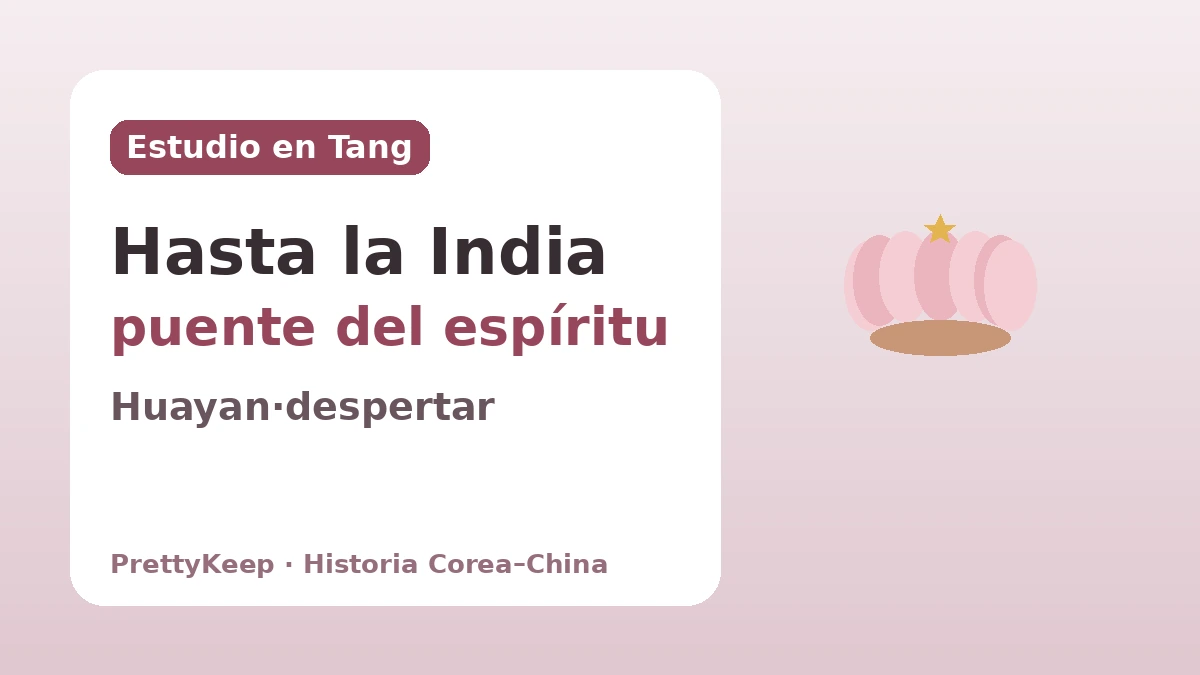 Hyecho, Uisang, Wonhyo — El intercambio budista Corea–China continuado en el camino de buscar el Dharma 2