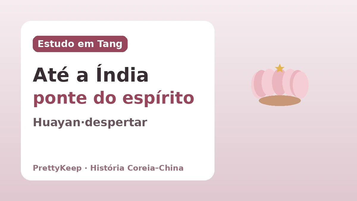 Hyecho, Uisang, Wonhyo — O intercâmbio budista Coreia–China continuado no caminho de buscar o Dharma 2