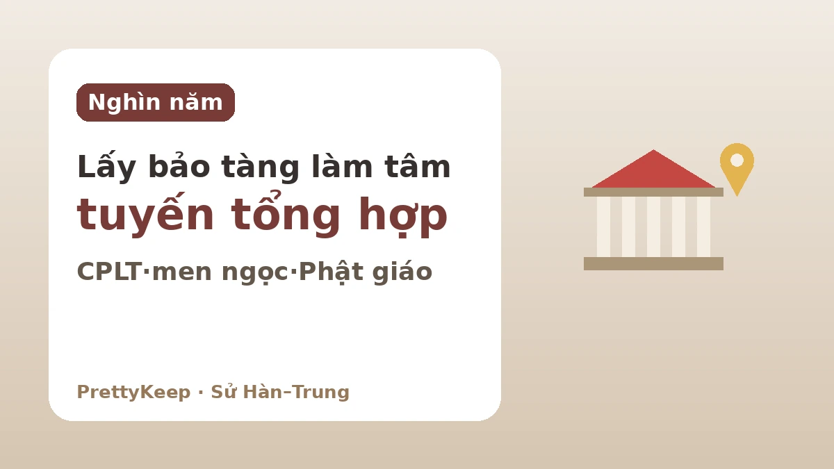 Dấu ấn giao lưu Hàn–Trung gặp ở Seoul và Gyeongju — Tuyến tham quan chủ yếu trong nhà 2