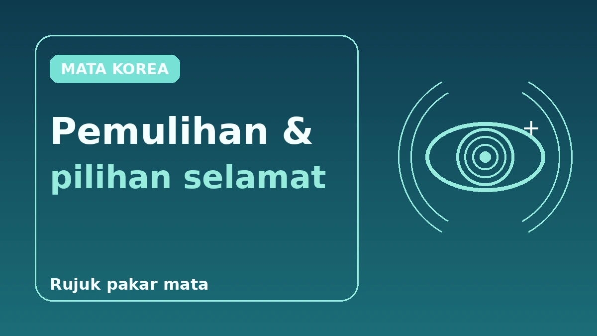 Panduan Lengkap Pembetulan Penglihatan — SMILE, LASIK, LASEK & ICL 3