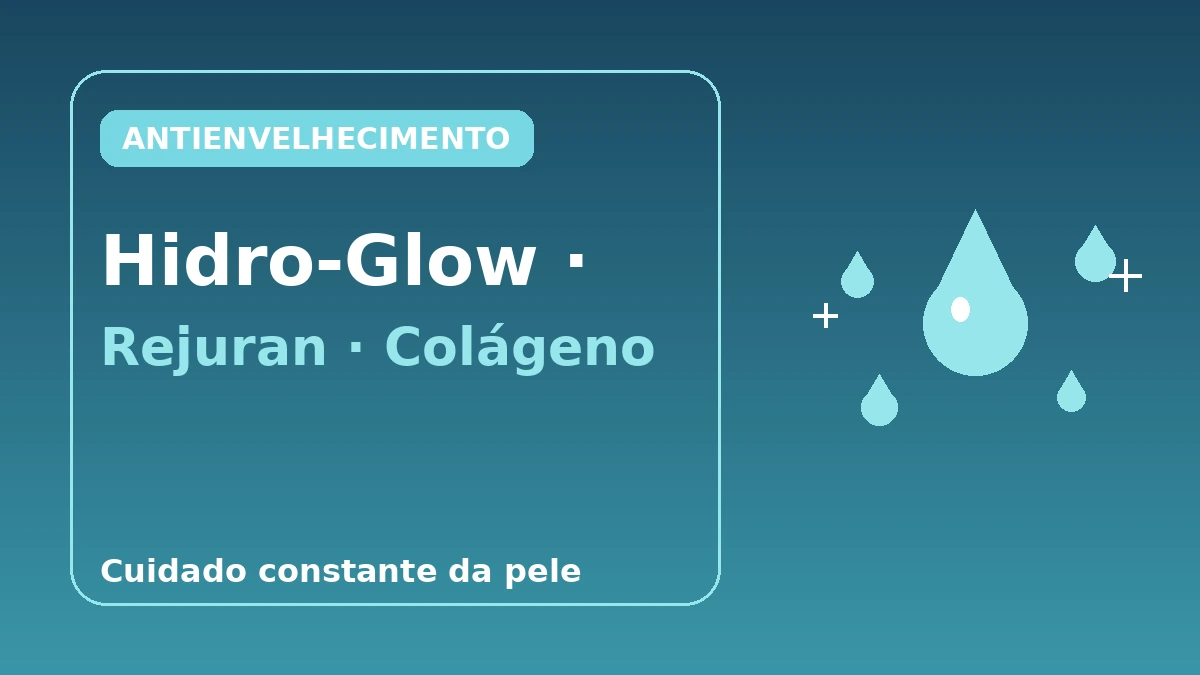 Guia completo de antienvelhecimento e skin boosters — Hidro-Glow, Rejuran, estimulação de colágeno 1