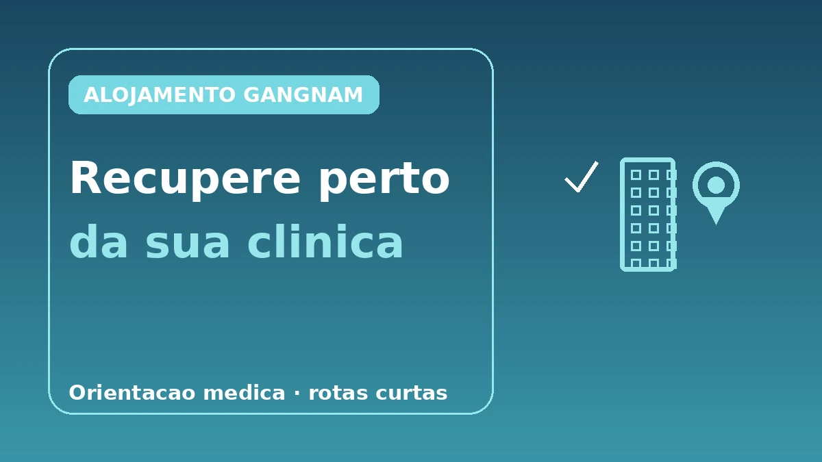 Guia de alojamento no distrito denso de cirurgia estética·dermatologia de Gangnam — Rotas ótimas para a recuperação pós-procedimento 1