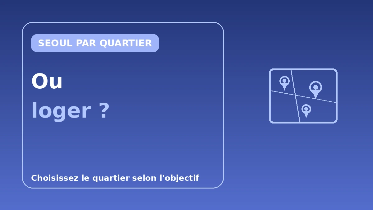 Guide d'hébergement à Séoul par quartier — Myeongdong·Hongdae·Gangnam·Seongsu : où loger 1