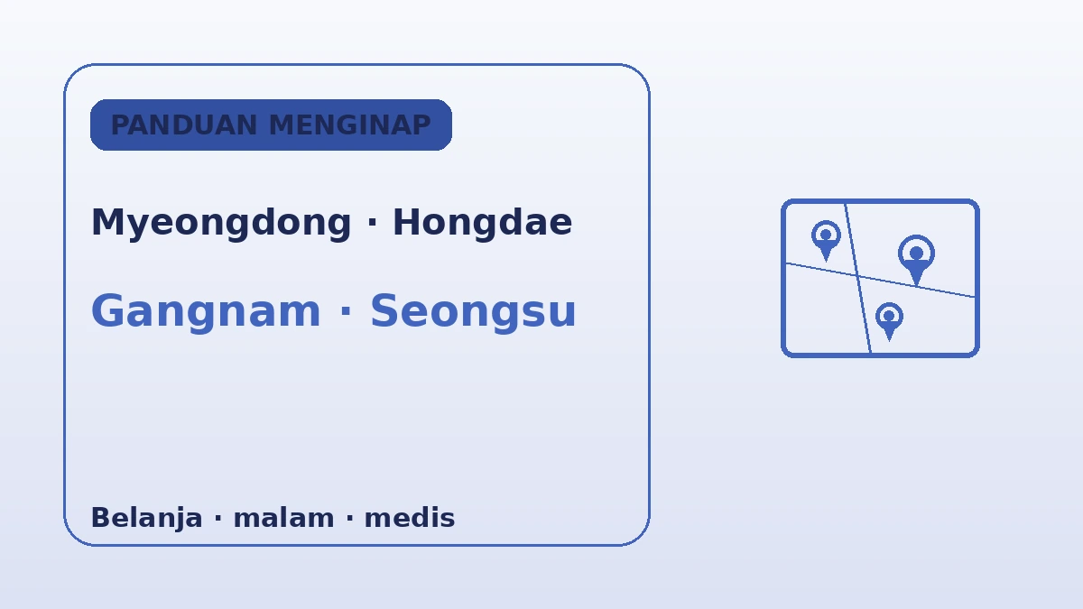 Panduan Akomodasi Seoul per Area — Myeongdong·Hongdae·Gangnam·Seongsu, Menginap di Mana 2