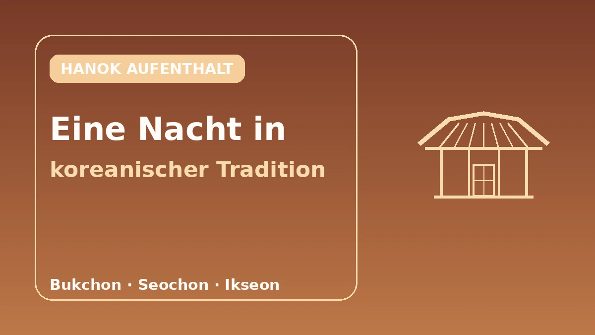 Vollständiger Leitfaden zu Hanok-Aufenthalten — Traditionelle Unterkunft in Seoul erleben 1
