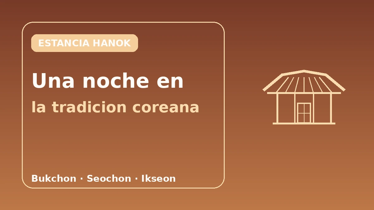 Guía completa de estancias en hanok — Experimentar el alojamiento tradicional en Seúl 1