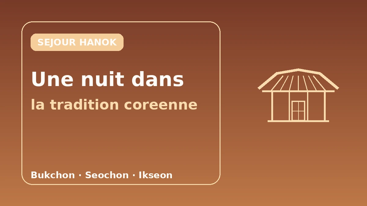 Guide complet des séjours en hanok — Vivre l'hébergement traditionnel à Séoul 1