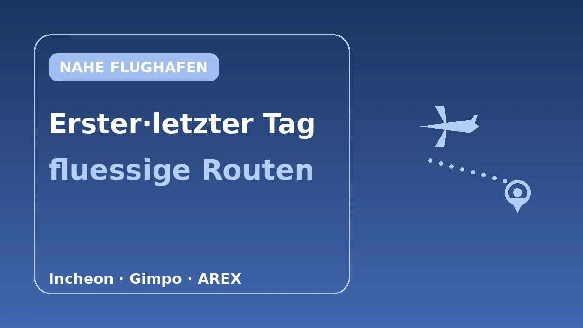 Unterkünfte mit gutem Flughafenzugang — Leitfaden für Routen am ersten·letzten Tag (Incheon·Gimpo) 1
