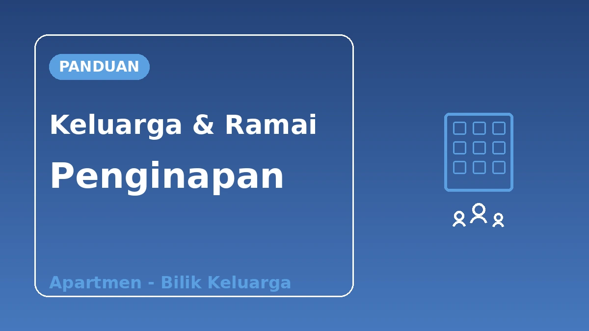 Panduan Penginapan Keluarga·Ramai — Apartmen·Bilik Keluarga 1
