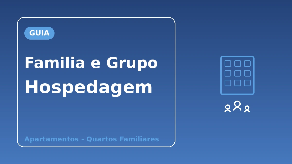 Guia de hospedagem familiar·em grupo — apartamentos·quartos familiares 1