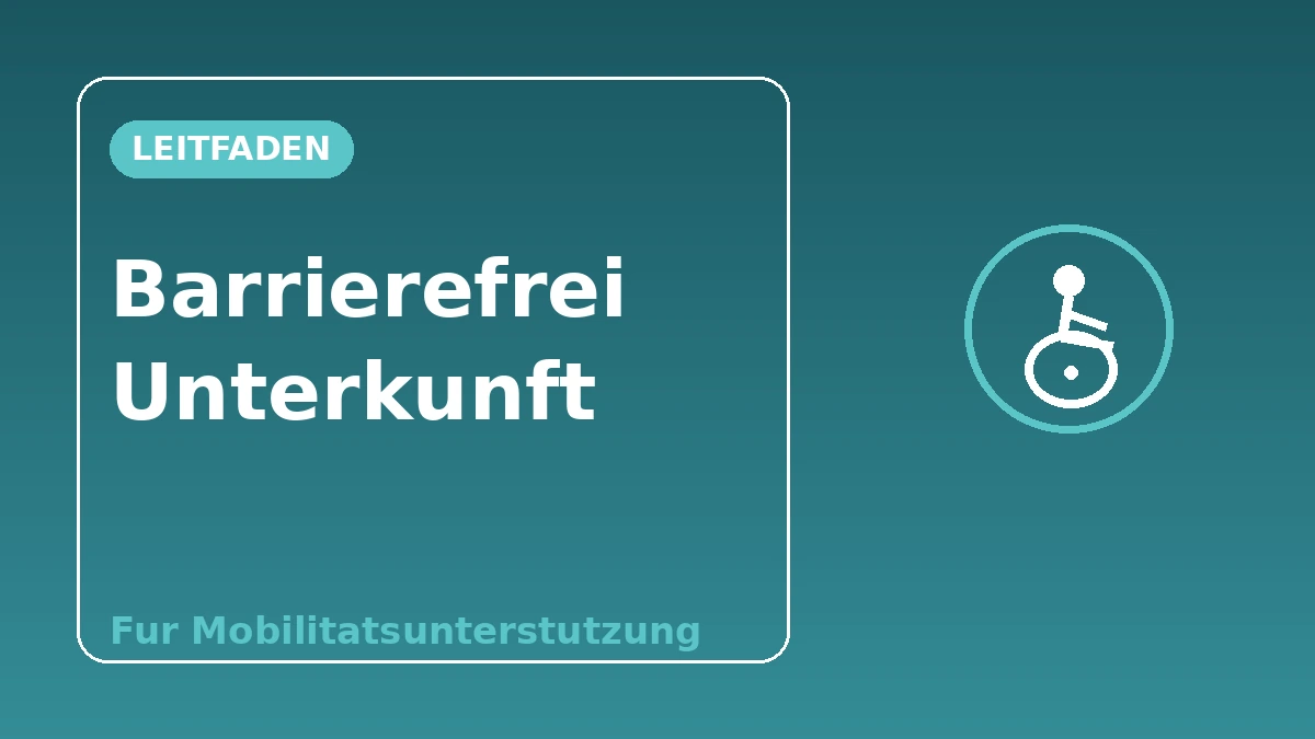 Leitfaden für barrierefreie Unterkünfte — Für Besucher, die Mobilitätsunterstützung brauchen 1
