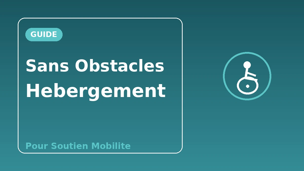 Guide d'hébergement sans obstacles — Pour les visiteurs ayant besoin d'un soutien à la mobilité 1