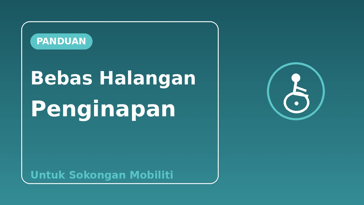 Panduan Penginapan Bebas Halangan — Untuk Pengunjung yang Memerlukan Sokongan Mobiliti 1