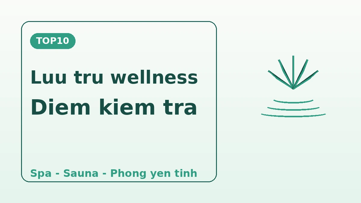 Cẩm nang khách sạn wellness·spa — Nghỉ ngơi và hồi phục sau thủ thuật 2