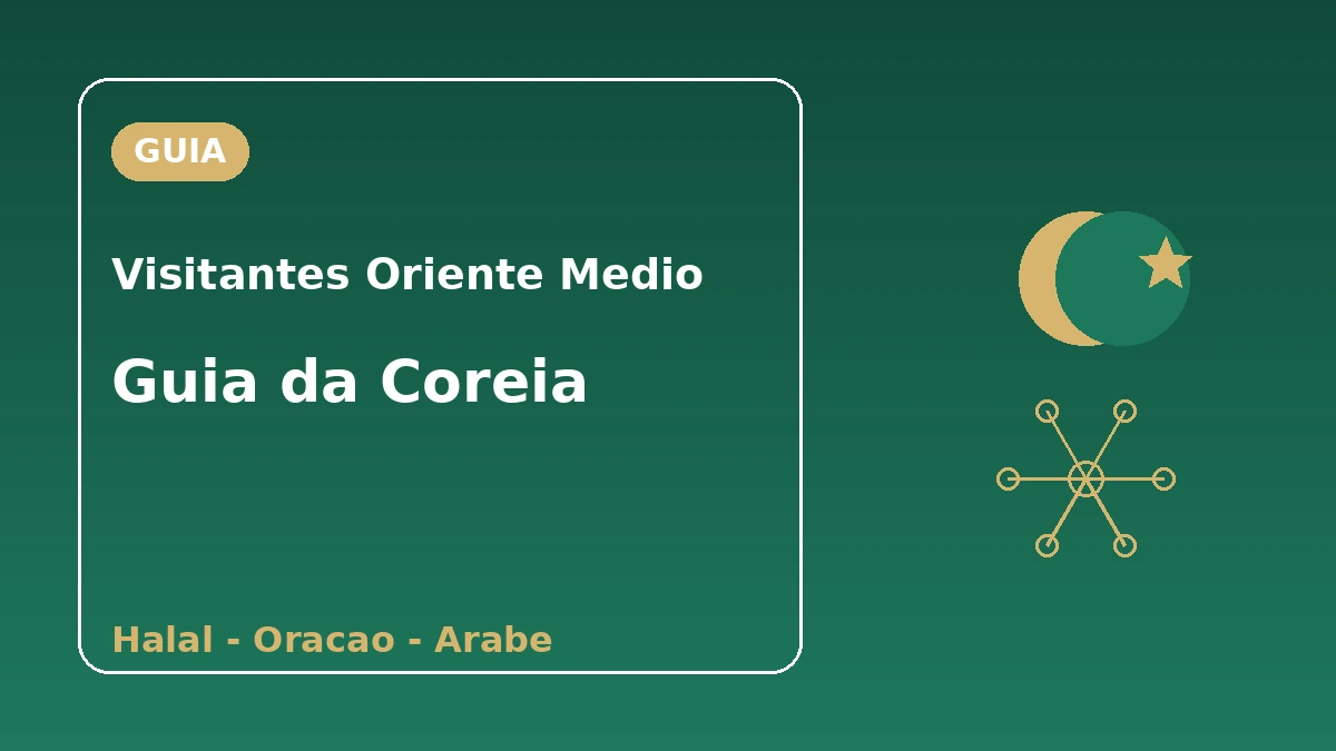 Guia da Coreia para visitantes do Oriente Médio (mundo árabe) — Halal·oração·apoio em árabe 1