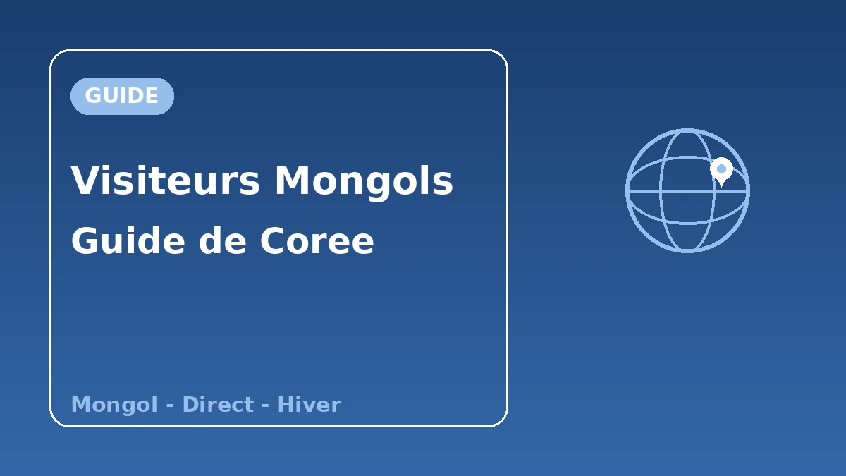 Guide de la Corée pour les visiteurs mongols — Soutien en mongol·vols directs·saison hivernale 1