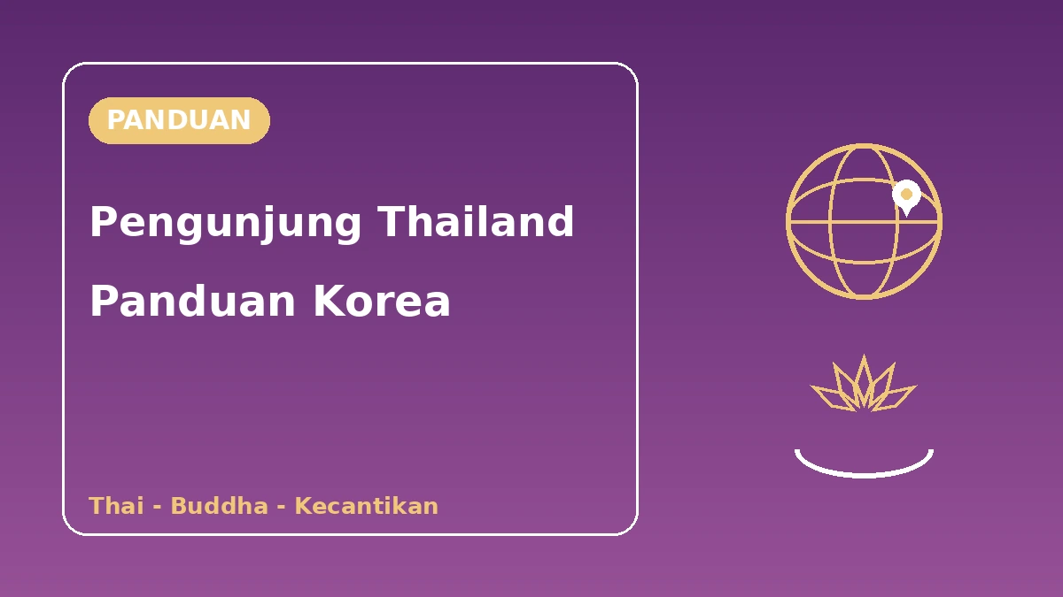 Panduan Korea untuk Pengunjung Thailand — Dukungan Bahasa Thai·Budaya Buddha·Kecantikan/Hallyu 1