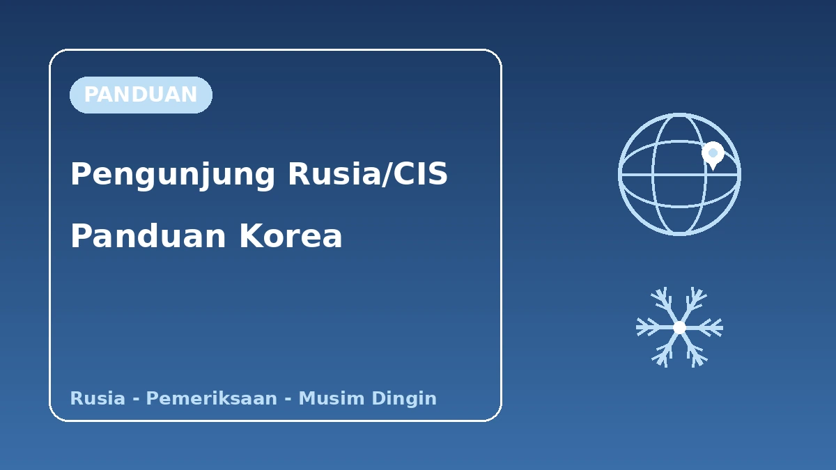 Panduan Korea untuk Pengunjung Rusia·CIS — Dukungan Bahasa Rusia·Menginap Lama/Pemeriksaan·Musim Dingin