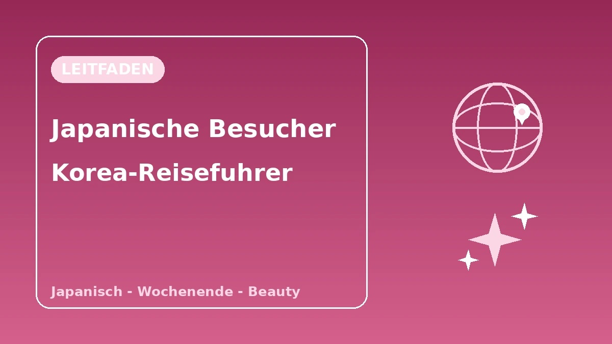 Korea-Leitfaden für japanische Besucher — Japanisch-Unterstützung·Wochenend-/Tagesaufenthalt·präzise Beauty